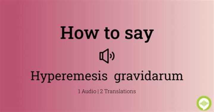 How to pronounce hyperemesis gravidarum